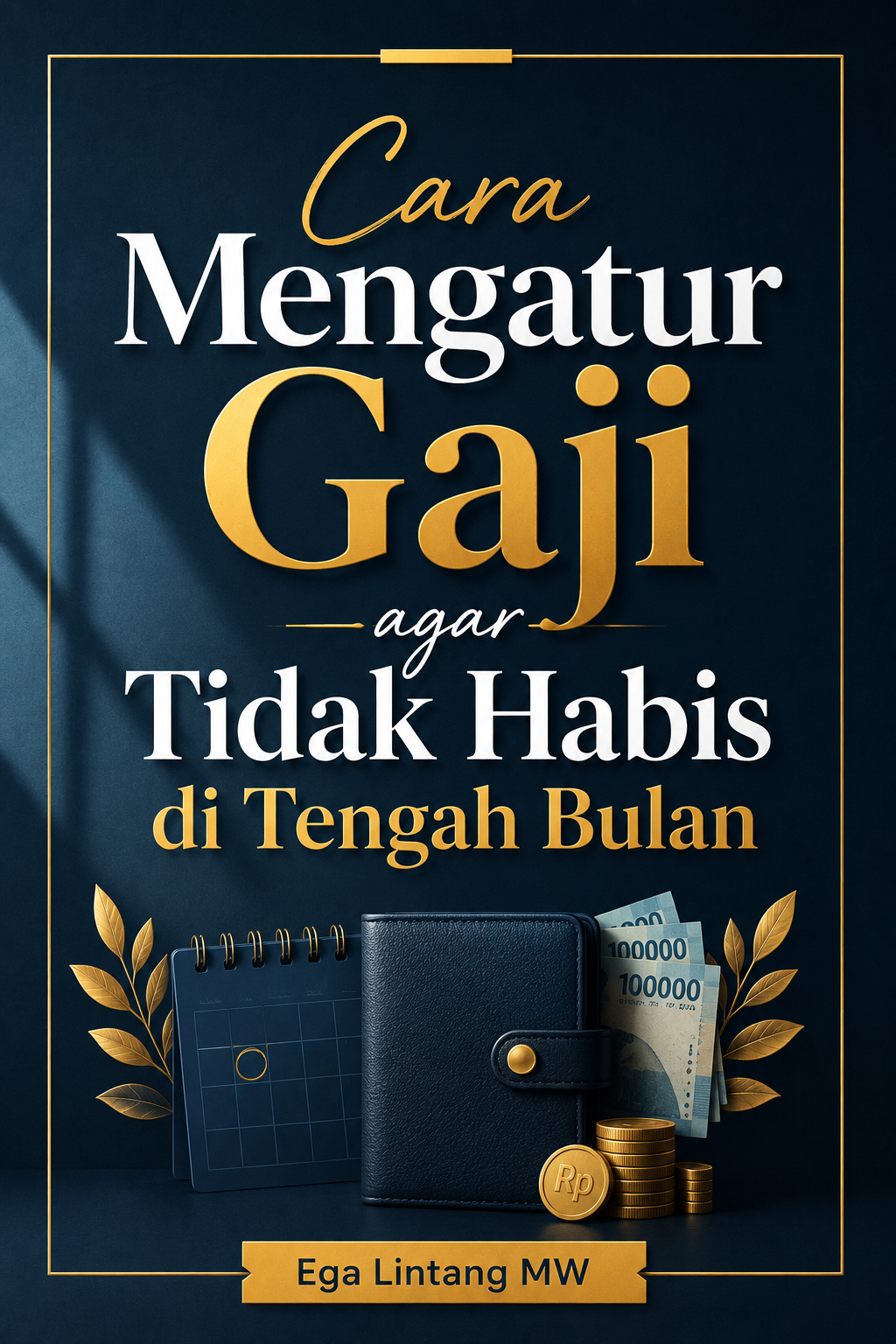 Cara Mengatur Gaji agar Tidak Habis di Tengah Bulan